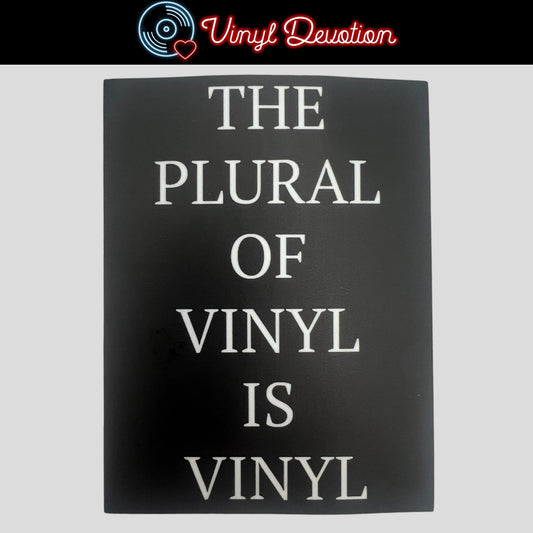 The Plural of Vinyl is Vinyl sticker